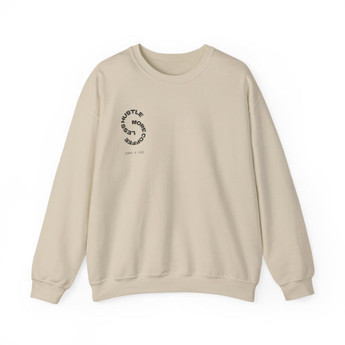 Coffee Hustle Crewneck Sweatshirt — "Hustle More. Less Coffee. Take a Sip" Minimal Graphic
