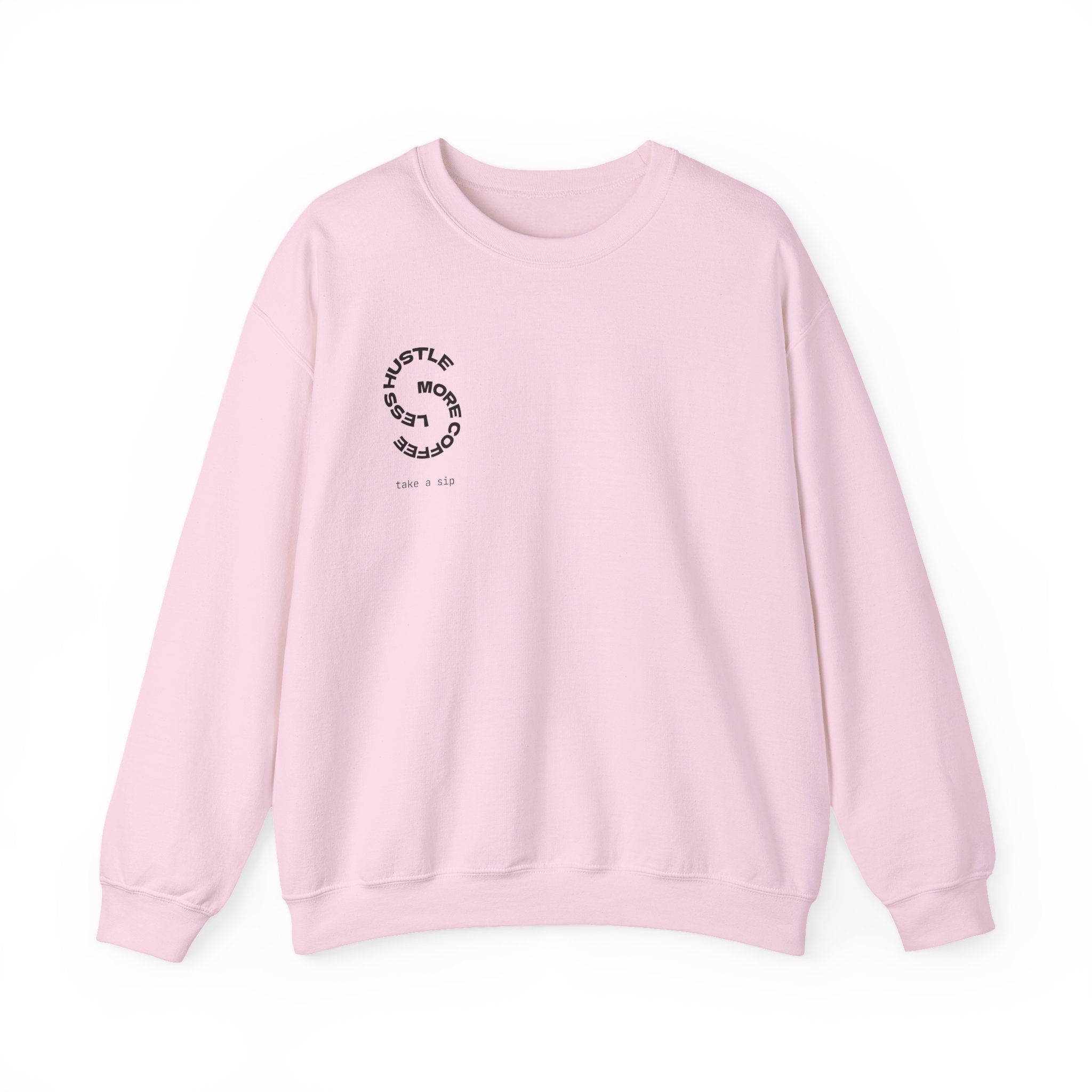 Coffee Hustle Crewneck Sweatshirt — "Hustle More. Less Coffee. Take a Sip" Minimal Graphic