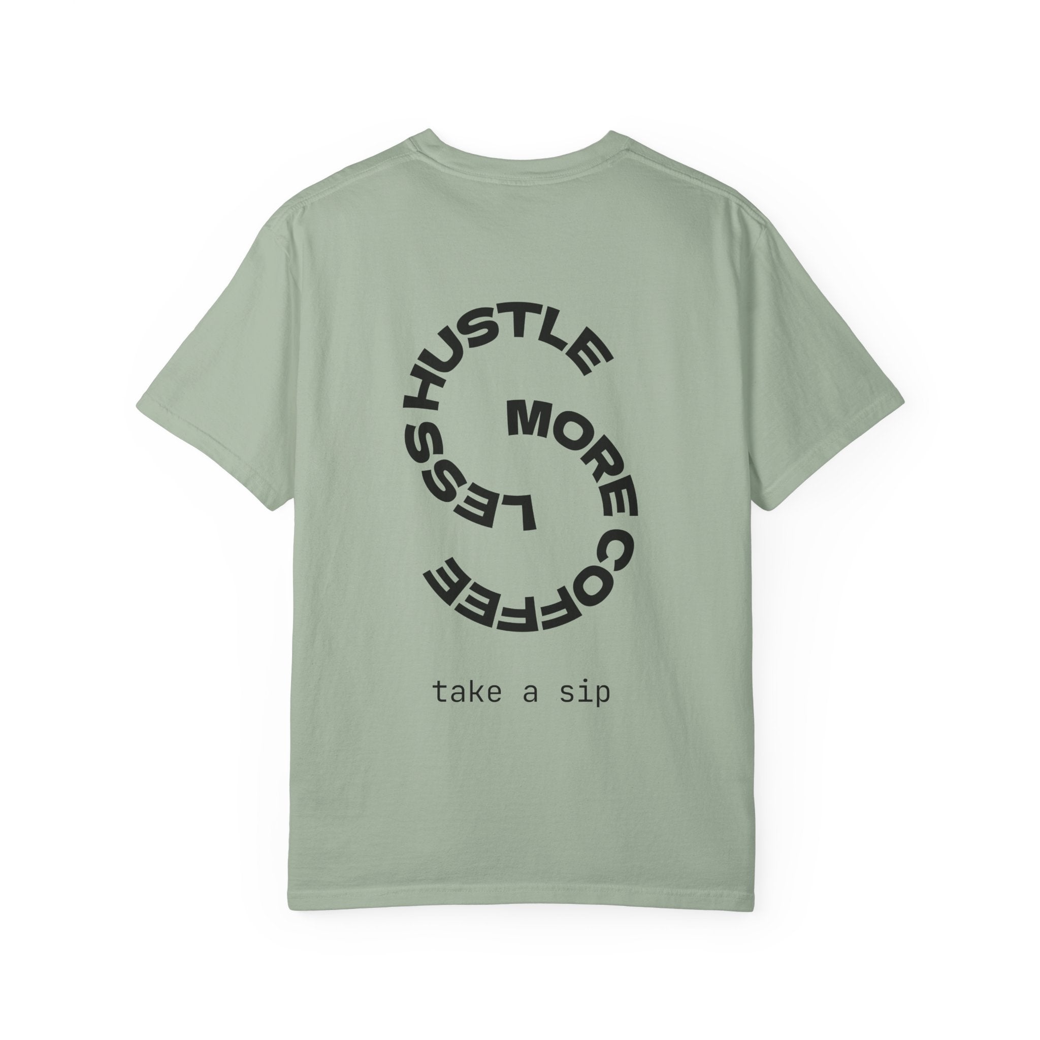 Hustle More, Coffee Less T-Shirt — 'take a sip' Graphic Tee