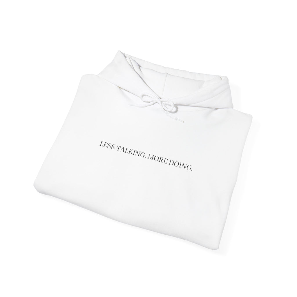 Less Talking More Doing Hoodie — Motivational White Pullover
